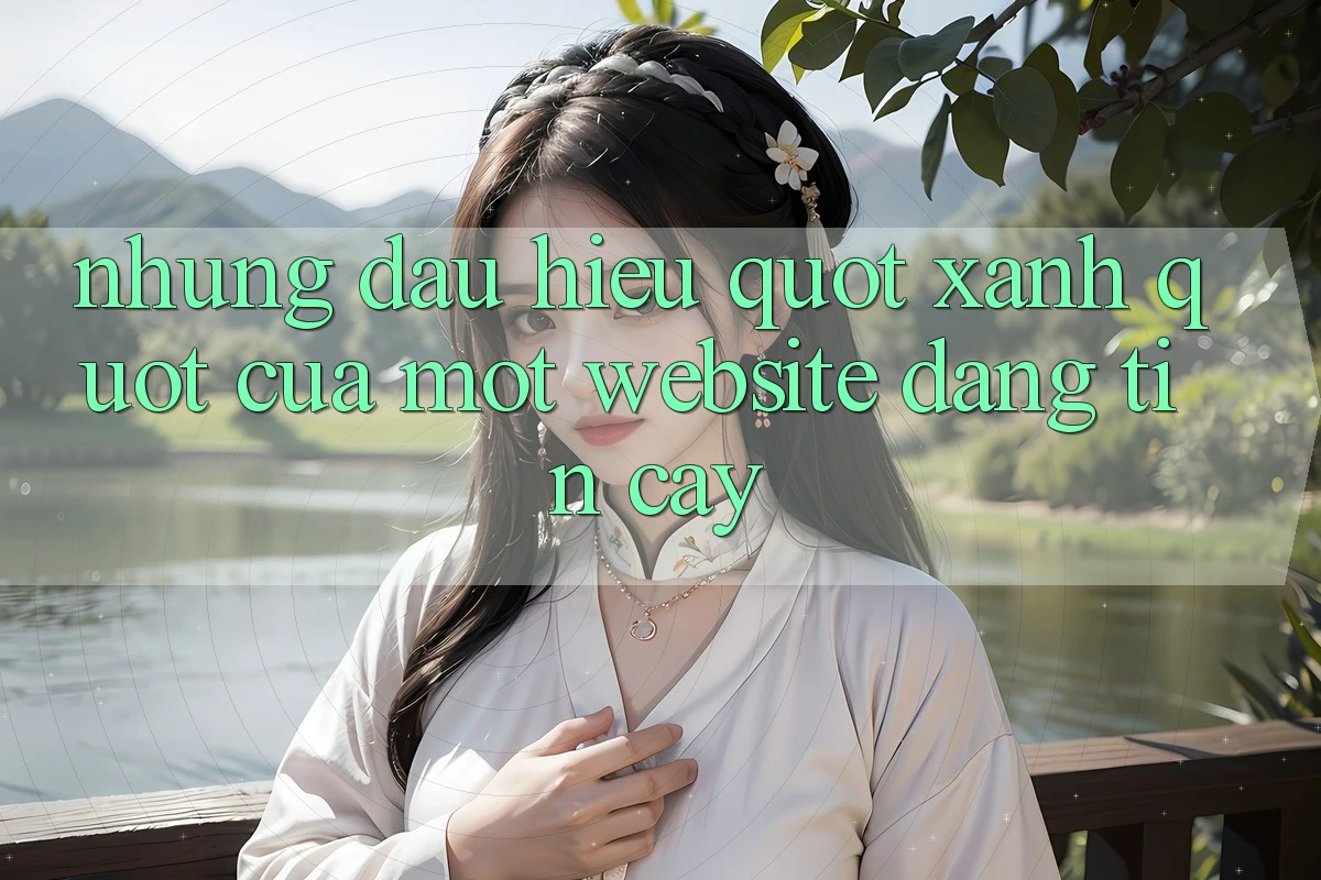 Những Dấu Hiệu " Xanh" Của Một Website Đáng Tin Cậy