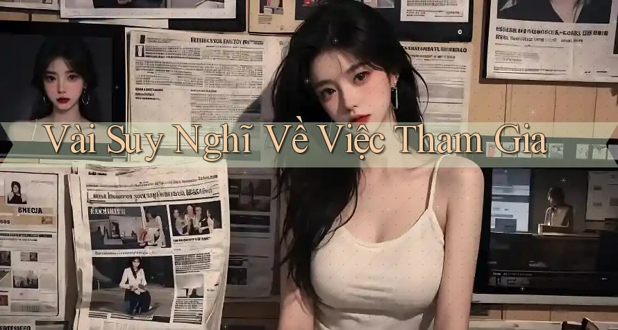 Vài Suy Nghĩ Về Việc Tham Gia