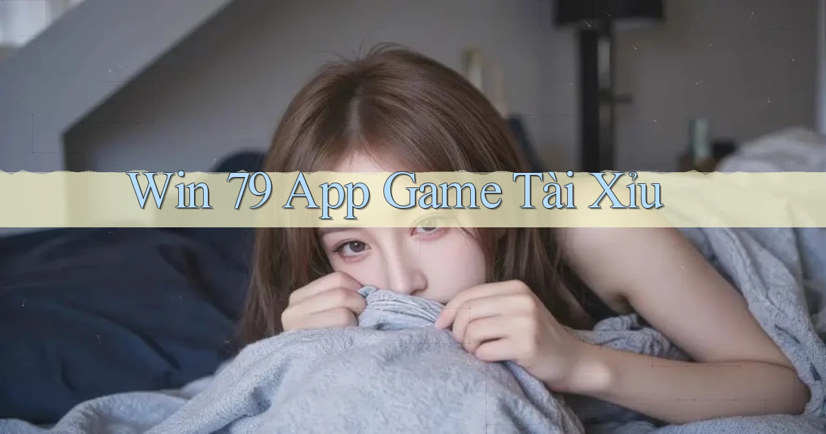 win 79 app game tài xỉu