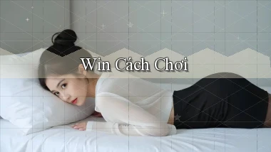 win Cách chơi