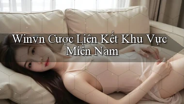 winvn  cược liên kết khu vực miền nam